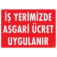 Belle Fusion Mey Ithalat® Işyerimizde Asgari Ücret Uygulanır Uyarı Levhası 25X35 KOD:421