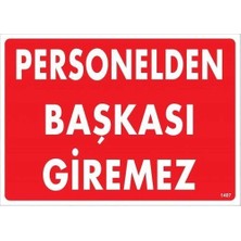 Belle Fusion Mey Ithalat® Personelden Başkası Giremez Uyarı Levhası 25X35 KOD:1407