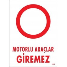 Belle Fusion Mey Ithalat® Motorlu Araçlar Giremez Uyarı Levhası 25X35 KOD:1602