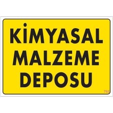 Belle Fusion Mey Ithalat® Kimyasal Malzeme Deposu Uyarı Levhası 25X35 Kod: 792