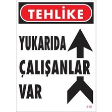 Belle Fusion Mey Ithalat® Yukarıda Çalışanlar Var Uyarı Levhası 25X35 Kod: 410