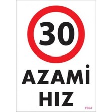Belle Fusion Mey Ithalat® 30 Azami Hız Uyarı Levhası 25X35 KOD:1964