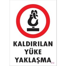 Belle Fusion Mey Ithalat® Kaldırılan Yüke Yaklaşma Uyarı Levhası 25X35 Kod: 212