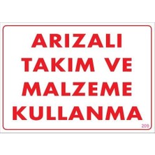 Belle Fusion Mey Ithalat® Arızalı Malzeme Takım Kullanma Uyarı Levhası 25X35 Kod: 209