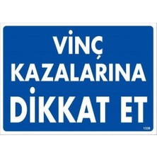 Belle Fusion Mey Ithalat® Vinç Kazalarına Dikkat Et Uyarı Levhası 25X35 KOD:1339