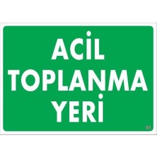 Belle Fusion Mey Ithalat® Acil Toplanma Yeri Uyarı Levhası 25X35 Kod:51