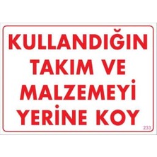 Belle Fusion Mey Ithalat® Kullandığın Takım ve Malzemeyi Yerine Koy Uyarı Levhası 25X35 KOD:233