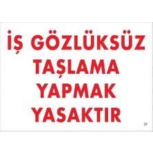 Belle Fusion Mey Ithalat® Iş Gözlüksüz Taşlama Yapmak Yasaktır Uyarı Levhası 25X35 Kod:37