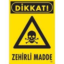 Belle Fusion Mey Ithalat® Dikkat Zehirli Madde Uyarı Levhası 25X35 KOD:795