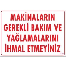 Belle Fusion Mey Ithalat® Makinaların Gerekli Bakım ve Yağlama Uyarı Levhası 25X35 Kod: 230
