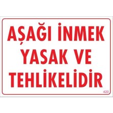 Belle Fusion Mey Ithalat® Aşağı Inmek Yaşaktır Uyarı Levhası 25X35 KOD:420