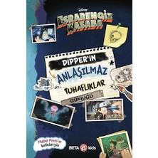 Beta Kids Disney Esrarengiz Kasaba - Dipper'ın Anlaşılmaz Tuhaflıklar ... +1 Çocuk Kitabı