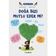Filozof Çocuk: Doğa Bizi Mutlu Eder Mi?... +1 Çocuk Kitabı
