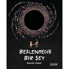 Ketebe Yayınları Beklenmedik Bir Şey... +4 Çocuk Kitabı