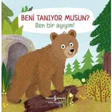 İş Bankası Kültür Yayınları Beni Tanıyor Musun? Ben Bir Ayıyım... +3 Çocuk Kitabı