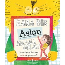 İş Bankası Kültür Yayınları Bana Bir Aslan Masalı Anlat !... +6 Çocuk Kitabı
