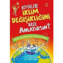 Büyüklere Iklim Değişikliğini Nasıl Anlatırsın?... +7 Çocuk Kitabı