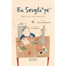 Ketebe Çocuk En Sevgili’ye Kalpten Bir Mektup - Jenny Molendyk Divleli... +9 Çocuk Kitabı
