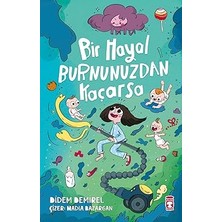 Timaş Çocuk Bir Hayal Burnunuzdan Kaçarsa... +9 Çocuk Kitabı