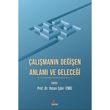 Çalışmanın Değişen Anlamı ve Geleceği