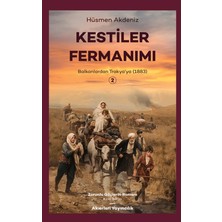 Kestiler Fermanımı 2 - Balkanlardan Trakya’ya 1883