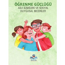 Sayel Yayınları Ögrenme Güçlüğü, Aile Ilişkileri ve Sosyal Duygusal Beceriler
