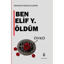 Son Adım Yayınları Ben Elif Y. Öldüm