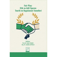 Gazi Kitabevi Fair Play: Etik ve Adil Sporun Teorik ve Uygulamalı Temelleri