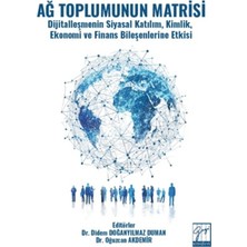 Gazi Kitabevi Ağ Toplumunun Matrisi Dijitalleşmenin Siyasal Katılım, Kimlik, Ekonomi ve Finans Bileşenlerine Etkisi