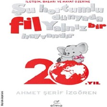 Şu Hortumlu Dünyada Fil Yalnız Bir Hayvandır