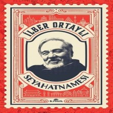 Ilber Ortaylı Seyahatnamesi (Kartpostal Hediyeli)
