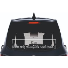 Birazda Yanlış Yoldan Gidelim Gezmiş Oluruz.. Yazı Araç Cam Sticker 3 D 83 cm