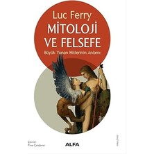Alfa Yayınları Mitoloji ve Felsefe: Büyük Yunan Mitlerinin Anlamı... +1 Başvuru Kitabı