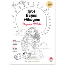 Işte Benim Hikayem : Boyama Kitabı (Çocuklar Için Hikayeli Boyama Kitabı - Küçük Bir Yayınevi)