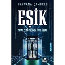 Hayat Yayınları Eşik - Yapay Zeka Çağında Iş ve Insan... +1 Başvuru Kitabı