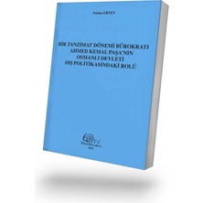 Filiz Kitabevi Bir Tanzimat Dönemi Bürokratı Ahmed Kemal Paşa'nın Osmanlı Devleti Dış Politikasındaki Rolü