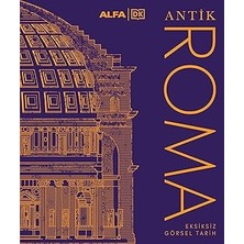 Alfa Yayınları Antik Roma Eksiksiz Görsel Tarih (Ciltli)... +35 Başvuru Kitabı