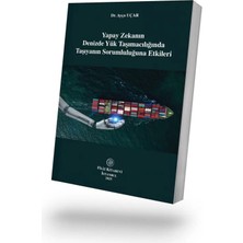 Filiz Kitabevi Yapay Zekanın Denizde Yük Taşımacılığında Taşıyanın Sorumluluğuna Etkileri