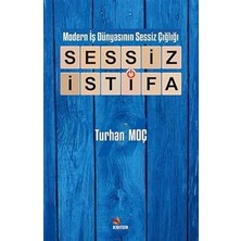 Modern Iş Dünyasının Sessiz Çığlığı - Sessiz Istifa... +2 Başvuru Kitabı