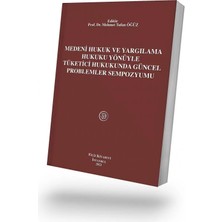 Filiz Kitabevi Medeni Hukuk ve Yargılama Hukuku Yönüyle Tüketici Hukukunda Güncel Problemler Sempozyumu