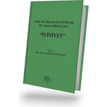 Filiz Kitabevi Prof. Dr. Hüseyin Hatemi'nin 85. Yaşına Armağan"iyiniyet"