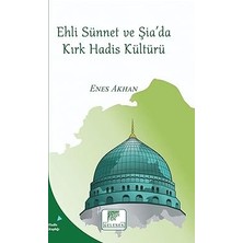 Gelenek Yayıncılık Ehli Sünnet ve Şiada Kırk Hadis Kültürü (Kapak Değişebilir)... +2 Başvuru Kitabı