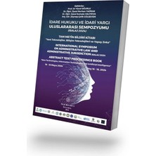 Filiz Kitabevi Idare Hukuku ve Idari Yargı Uluslararası Sempozyumu Tam Bildiri Kitabı (Isalaj 2024)