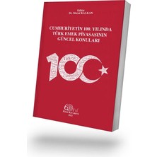 Filiz Kitabevi Cumhuriyetin 100. Yılında Türk Emek Piyasasının Güncel Konuları