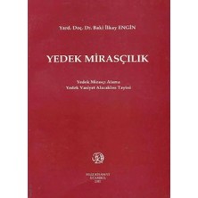 Filiz Kitabevi Yedek Mirasçılık; Yedek Mirasçı Atama Yedek Vasiyet Alacaklısı Tayini