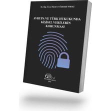 Filiz Kitabevi Avrupa ve Türk Hukukunda Kişisel Verilerin Korunması