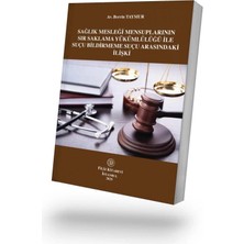 Filiz Kitabevi Sağlık Mesleği Mensuplarının Sır Saklama Yükümlülüğü Ile Suçu Bildirmeme Suçu Arasındaki Ilişki