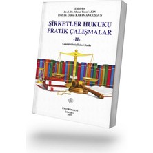 Filiz Kitabevi Şirketler Hukukupratik Çalışmalar -Iı- Genişletilmiş Ikinci Baskı
