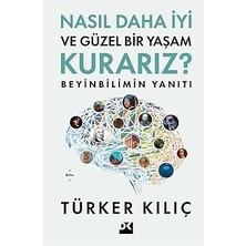 Doğan Kitap Nasıl Daha Iyi ve Güzel Bir Yaşam Kurarız ?: Beyinbilimin Ya... +3 Başvuru Kitabı