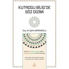 Sonçağ Yayınları Kutadgu Bilig’de Söz Dizimi... +2 Başvuru Kitabı